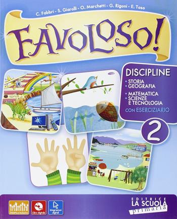 Favoloso. ! Con e-book. Con espansione online. Vol. 2 - Cristina Fabbri, Silvana Giarolli, Orazio Marchetti - Libro La Scuola SEI 2015 | Libraccio.it
