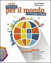 Insieme per il mondo. Con DVD-ROM. Con e-book. Con espansione online. Vol. 1: L'Europa e l'Italia-Atlante