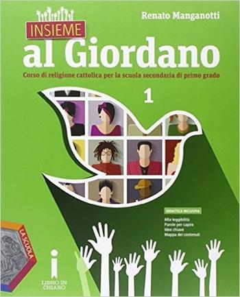 Insieme al Giordano. Vol. 1 - Renato Manganotti - Libro La Scuola SEI 2015 | Libraccio.it
