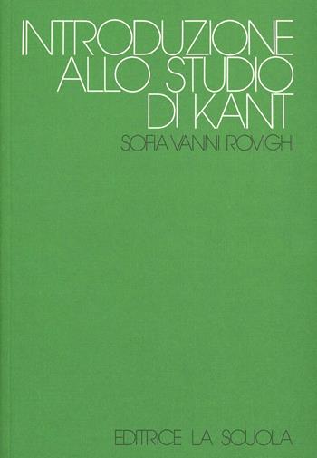 Introduzione allo studio di Kant - Sofia Vanni Rovighi - Libro La Scuola SEI 1997, Le vie del pensiero | Libraccio.it