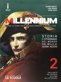 Il nuovo Millennium. Per le Scuole superiori. Vol. 2: Dalla metà del Seicento alla fine dell'Ottocento - Gianni Gentile, Luigi Ronga, Anna Carla Rossi - Libro La Scuola SEI 2016 | Libraccio.it