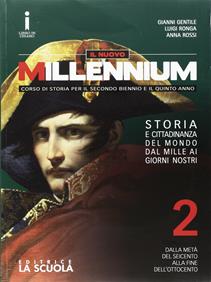 Il nuovo Millennium. Con DVD-ROM. Con e-book. Con espansione online. Vol. 2: Dalla metà del Seicento alla fine dell'Ottocento - Gianni Gentile, Luigi Ronga, Anna Carla Rossi - Libro La Scuola SEI 2016 | Libraccio.it