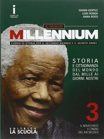 Il nuovo Millennium. Vol. 3: Il Novecento e l'inizio del XXI secolo-Verso l'esame di stato-CLIL History - Gianni Gentile, Luigi Ronga, Anna Carla Rossi - Libro La Scuola SEI 2016 | Libraccio.it
