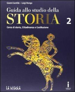 Guida allo studio della storia. Con Strumenti DIDA. Ediz. plus. Con DVD-ROM. Con e-book. Con espansione online. Vol. 2 - Gianni Gentile, Luigi Ronga - Libro La Scuola SEI 2016 | Libraccio.it