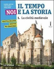 Il tempo, noi e la storia. Ediz. plus. Con DVD-ROM. Con e-book. Con espansione online. Vol. 1 - Gianni Gentile, Luigi Ronga, Anna Carla Rossi - Libro La Scuola SEI 2016 | Libraccio.it