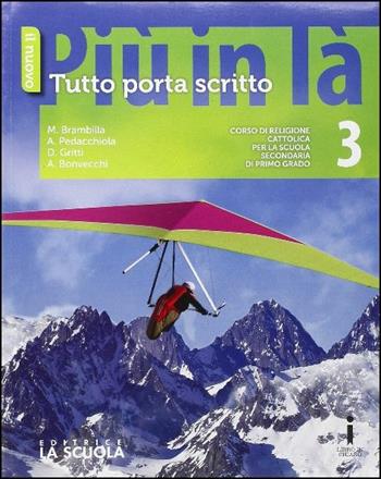 Il nuovo Più in là. Tutto porta scritto. Con e-book. Con espansione online. Vol. 3 - Marcello Brambilla, Anna Maria Pedacchiola, Daniela Gritti - Libro La Scuola SEI 2016 | Libraccio.it