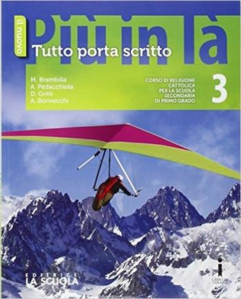 Il nuovo Più in là. Tutto porta scritto. Con DVD-ROM. Con e-book. Con espansione online. Vol. 3: Tutto porta scritto + dvd - Marcello Brambilla, Anna Maria Pedacchiola, Daniela Gritti - Libro La Scuola SEI 2016 | Libraccio.it