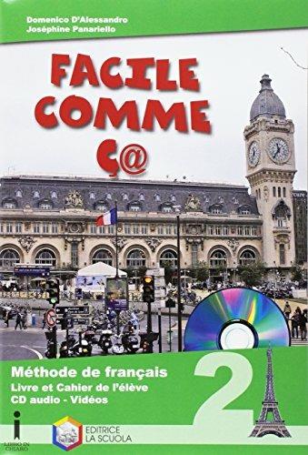 Facile comme ç@. Méthode de français. Con CD Audio. Con espansione online. Vol. 2 - Domenico D'Alessandro, Josephine Panariello - Libro La Scuola SEI 2016 | Libraccio.it
