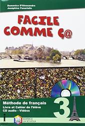 Facile comme ç@. Méthode de français. Con CD Audio. Con espansione online. Vol. 3