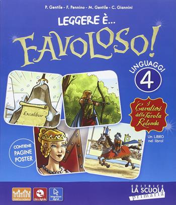 Leggere è...favoloso. Sussidiario dei linguaggi. Per la 4ª classe elementare. Con DVD-ROM. - Paola Gentile, Francesca Pennino, Marina Gentile - Libro La Scuola SEI 2016 | Libraccio.it
