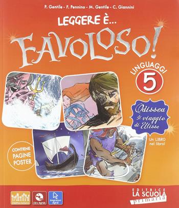 Leggere è... favoloso. Sussidiario dei linguaggi. Per la 5ª classe elementare. Con e-book. Con espansione online - Paola Gentile, Francesca Pennino, Marina Gentile - Libro La Scuola SEI 2016 | Libraccio.it