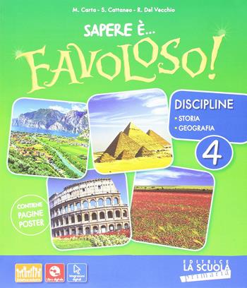 Sapere è... favoloso! Sussidiario delle discipline. Storia e geografia. Per la 4ª classe elementare. Con DVD-ROM. Con e-book. Con espansione online - Massimo Carta, Silvia Cattaneo, Roberta Del Vecchio - Libro La Scuola SEI 2016 | Libraccio.it