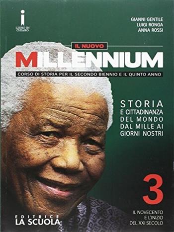 Il nuovo Millennium. Con DVD. Con e-book. Con espansione online. Vol. 3: Il Novecento e l'inizio del XXI secolo - Gianni Gentile, Luigi Ronga, Anna Carla Rossi - Libro La Scuola SEI 2016 | Libraccio.it