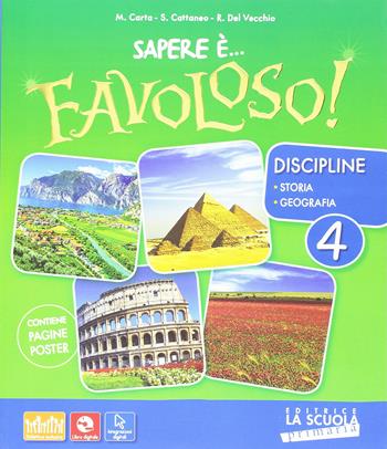 Sapere è... favoloso! Sussidiario delle discipline. Vol. unico. Per la 4ª classe elementare. Con DVD. Con e-book. Con espansione online - Massimo Carta, Silvia Cattaneo, Roberta Del Vecchio - Libro La Scuola SEI 2016 | Libraccio.it