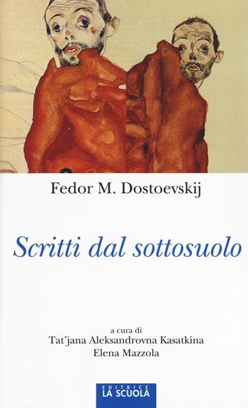 Scritti dal sottosuolo - Fëdor Dostoevskij - Libro La Scuola SEI 2016, Orso blu | Libraccio.it