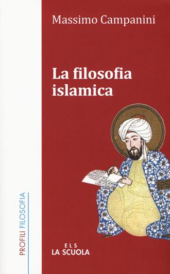 La filosofia islamica - Massimo Campanini - Libro La Scuola SEI 2016, Profili | Libraccio.it