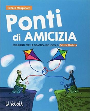 Ponti di amicizia. Corso di religione cattolica. Fascicolo BES. Per la Scuola media - Renato Manganotti - Libro La Scuola SEI 2017 | Libraccio.it