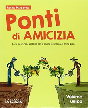 Ponti di amicizia. Corso di religione cattolica. Atlante delle religioni. Vol. unico. Per la Scuola media. Con DVD-ROM - Renato Manganotti - Libro La Scuola SEI 2017 | Libraccio.it
