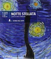 Notte stellata. Con e-book. Con espansione online. Con DVD video: L'arte in tasca. Vol. A-B: Storia dell'arte-Laboratorio