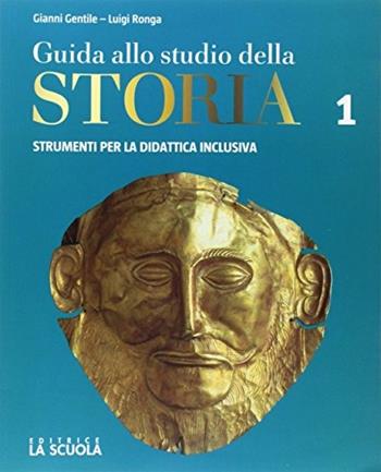 Guida allo studio della storia. BES. Per il primo biennio degli Ist. professionali alberghieri. Vol. 1 - Gianni Gentile, Luigi Ronga, Anna Carla Rossi - Libro La Scuola SEI 2017 | Libraccio.it