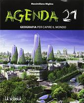 Agenda 21. Geografia per capire il mondo. Con e-book. Con espansione online