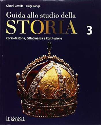 Guida allo studio della storia. Verso l'interrogazione. Con e-book. Con espansione online. Vol. 3: Dal Mille al Seicento - Gianni Gentile, Luigi Ronga, Anna Carla Rossi - Libro La Scuola SEI 2017 | Libraccio.it