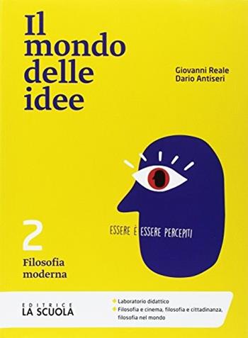 Il mondo delle idee. CLIL. Con e-book. Con espansione online. Vol. 2: Filosofia moderna - Giovanni Reale, Dario Antiseri - Libro La Scuola SEI 2017 | Libraccio.it