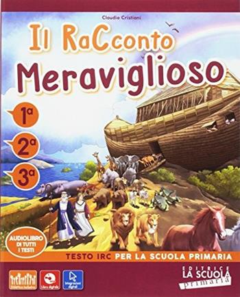 Il racconto meraviglioso. Vol. 1-2-3  - Libro La Scuola SEI 2017 | Libraccio.it