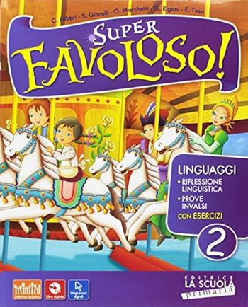 Super favoloso. Con e-book. Con espansione online. Vol. 2  - Libro La Scuola SEI 2017 | Libraccio.it