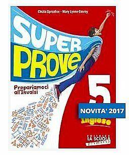 Super prove inglese. Prepariamoci all'INVALSI. Vol. 5  - Libro La Scuola SEI 2017 | Libraccio.it