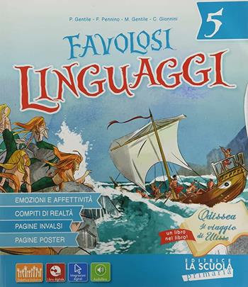 Favolosi linguaggi. Linguaggi-Riflessione linguistica. Per la 5ª classe elementare. Con e-book. Con espansione online - Paola Gentile, Marina Gentile, Chiara Giannini - Libro La Scuola SEI 2018 | Libraccio.it