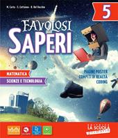 Favolosi saperi. Matematica-Scienze e tecnologia. Con Quaderno. Per la 5ª classe elementare. Con e-book. Con espansione online