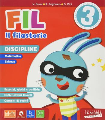 Fil, il filastorie. Letture con Prove INVALSI-Riflessione linguistica, Comprensione e Scrittura-Discipline (Storia–Geografia–Matematica–Scienze e tecnologia) con Esercizi. Per la 2ª classe elementare. - V. Bruni, G. Pini, R. Pegoraro - Libro La Scuola SEI 2018 | Libraccio.it