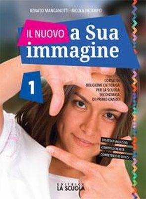 Il nuovo A sua immagine. Con Le grandi religioni. Per la Scuola media. Vol. 1 - Renato Manganotti, Nicola Incampo - Libro La Scuola SEI 2018 | Libraccio.it