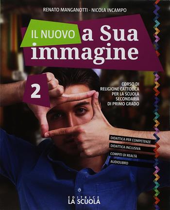 Il nuovo A sua immagine. Per la Scuola media. Vol. 2 - Renato Manganotti, Nicola Incampo - Libro La Scuola SEI 2018 | Libraccio.it
