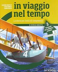 In viaggio nel tempo. La storia per livelli di competenza. Strumenti di didattica inclusiva. Vol. 3 - Gianni Gentile, Luigi Ronga, Anna Carla Rossi - Libro La Scuola SEI 2018 | Libraccio.it