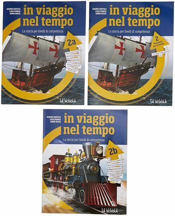 In viaggio nel tempo. La storia per livelli di competenza. Con Strumenti per lo studio. Con ebook. Con espansione online. Vol. 2/A-B - Gianni Gentile, Luigi Ronga, Anna Carla Rossi - Libro La Scuola SEI 2018 | Libraccio.it