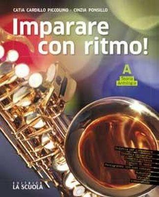 Imparare con ritmo. Con Musica in tasca. Per la Scuola media. Con 2 DVD-ROM. Vol. A-B: Teoria-Antologia-Strumenti musicali-Storia della musica - Catia Cardillo Piccolino, Cinzia Ponsillo - Libro La Scuola SEI 2018 | Libraccio.it