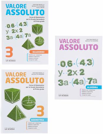 Valore assoluto. Algebra. Con Geometria e Quaderno. Per la Scuola media. Vol. 3 - Cristina Masella, Nicoletta Passera - Libro La Scuola SEI 2018 | Libraccio.it