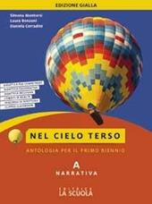 Nel cielo terso. Ediz. gialla. Per il biennio degli Ist. tecnici. Con ebook. Con espansione online. Vol. A: Narrativa