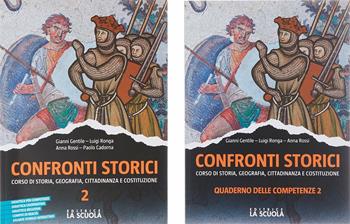 Confronti storici. Corso di storia, geografia, cittadinanza e Costituzione. Con Quaderno delle competenze. Per le Scuole superiori. Vol. 2 - Gianni Gentile, Luigi Ronga, Anna Carla Rossi - Libro La Scuola SEI 2018 | Libraccio.it