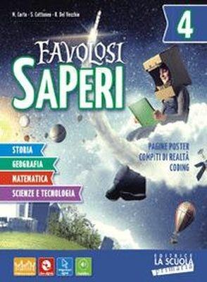 Favolosi saperi. Vol. unico: Storia-Geografia-Matematica-Scienze e tecnologia. Con Quaderni, Atlante 360°, Facile: Storia-Geografia, Facile: Matematica-Scienze e tecnologia. Per la 4ª classe elementare. Con DVD-ROM - Massimo Carta, Roberta Del Vecchio, Silvia Cattaneo - Libro La Scuola SEI 2018 | Libraccio.it