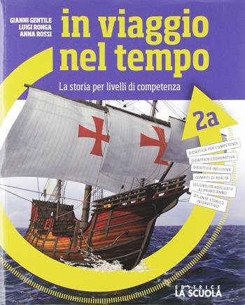 In viaggio nel tempo. Corso di storia. Con e-book. Con espansione online. Con Libro: Patagonia. Vol. 2  - Libro La Scuola SEI 2018 | Libraccio.it