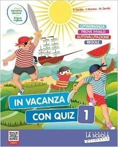 In vacanza con quiz. Vol. 1 - Paola Gentile, Francesca Pennino, Marina Gentile - Libro La Scuola SEI 2020 | Libraccio.it