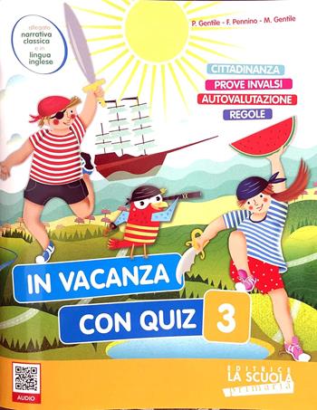 In vacanza con quiz. Vol. 3 - Paola Gentile, Francesca Pennino, Marina Gentile - Libro La Scuola SEI 2020 | Libraccio.it