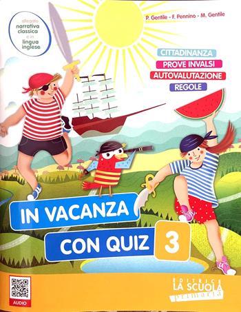 In vacanza con quiz. Per la Scuola elementare. Vol. 3 - Paola Gentile, Francesca Pennino, Marina Gentile - Libro La Scuola SEI 2020 | Libraccio.it