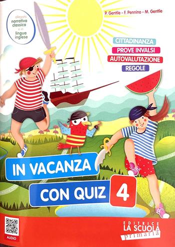 In vacanza con quiz. Vol. 4 - Paola Gentile, Francesca Pennino, Marina Gentile - Libro La Scuola SEI 2020 | Libraccio.it