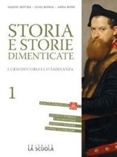 Storia e storie dimenticate. Corso di storia e cittadinanza. Per le Scuole superiori. Con espansione online. Vol. 1: Dal Mille al Seicento