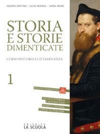 Storia e storie dimenticate. Corso di storia e cittadinanza. Con espansione online. Vol. 1: Dal Mille al Seicento - Gianni Gentile, Luigi Ronga, Anna Carla Rossi - Libro La Scuola SEI 2019 | Libraccio.it