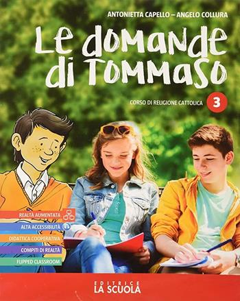 Le domande di Tommaso. Corso di religione cattolica. Con e-book. Con espansione online. Vol. 3 - Antonietta Capello, Angelo Collura - Libro La Scuola SEI 2019 | Libraccio.it